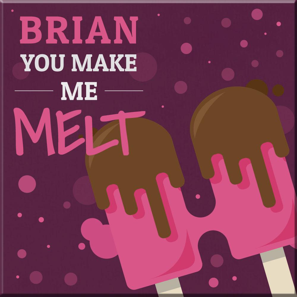 Canvas you make me melt Valentijnsdag